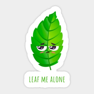 Leaf Me Alone Sticker